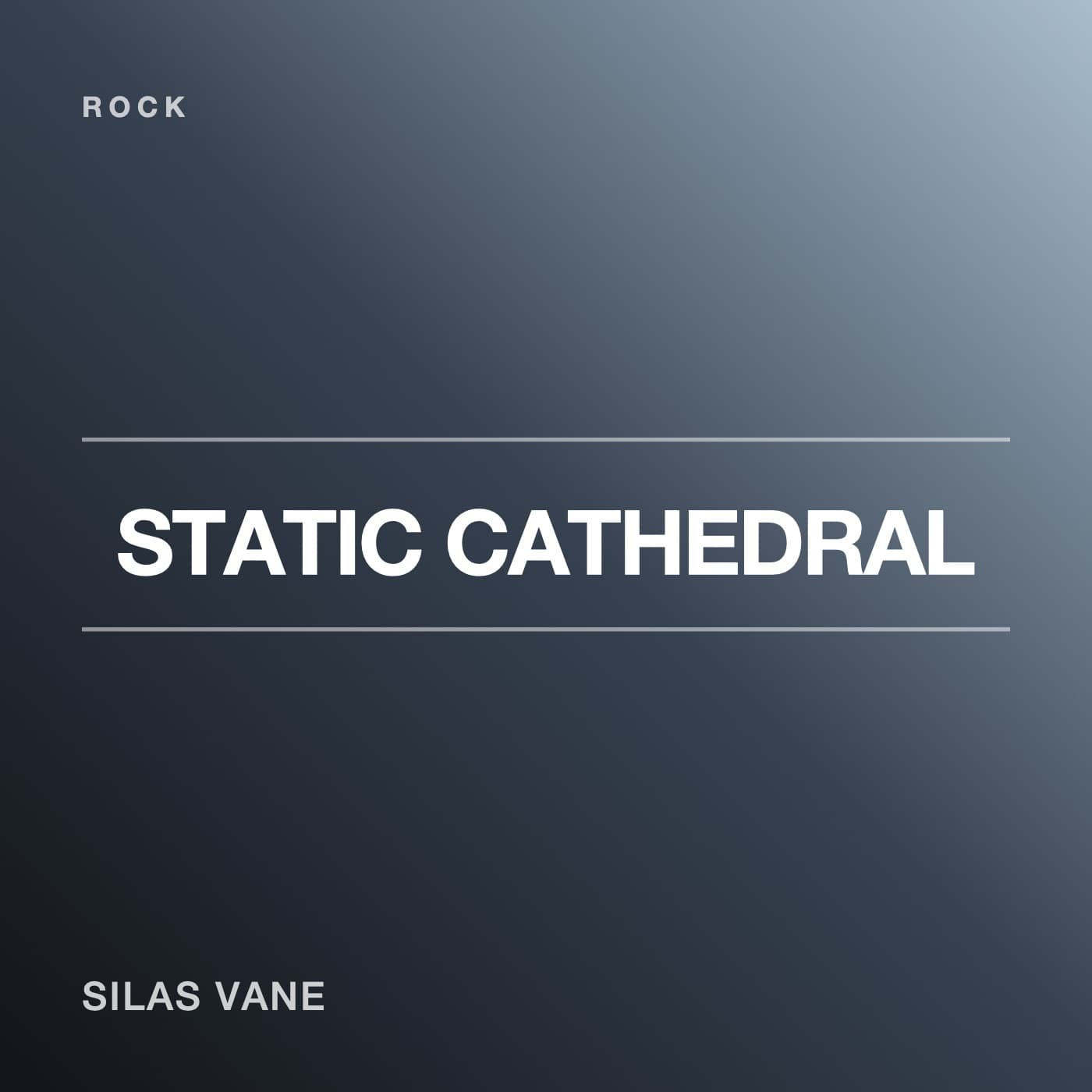 Static Cathedral
